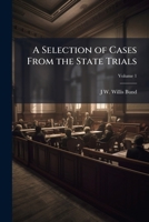 A Selection of Cases from the State Trials ...: Trials for Treason (1327-[1681]). 1172665559 Book Cover