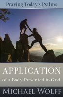 Praying Today's Psalms: Application of a Body Presented to God B0CPYCY6VT Book Cover