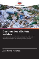 Gestion des déchets solides: conception de la cellule de stockage final dans la décharge sanitaire du canton gonzalo pizarro 6205838125 Book Cover