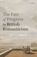 The Fate of Progress in British Romanticism 0192895303 Book Cover