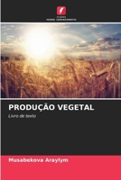Produção Vegetal (Portuguese Edition) 6208517370 Book Cover