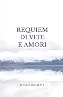 Requiem di Vite e Amori: Raccolta di Poesie B0C2SQ1Z9Z Book Cover