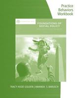 Student Workbook Practice Behaviors for Barusch’s Brooks/Cole Empowerment Series: Foundations of Social Policy: Social Justice in Human Perspective, 4th 1111771960 Book Cover