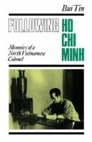 Following Ho Chi Minh: Memoirs of a North Vietnamese Colonel 0824822331 Book Cover