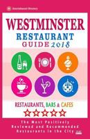 Westminster Restaurant Guide 2018: Best Rated Restaurants in Westminster, Colorado - Restaurants, Bars and Cafes recommended for Tourist, 2018 1987732294 Book Cover
