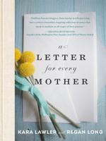 A Letter for Every Mother 1478922435 Book Cover