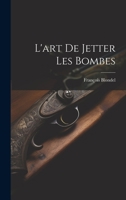 L'art De Jetter Les Bombes 1022614800 Book Cover
