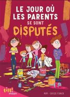 Le jour où les parents..., Tome 02: Le jour où les parents se sont disputés 2408028892 Book Cover