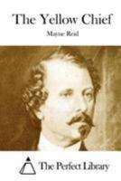 The Yellow Chief 1515171574 Book Cover