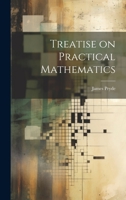 Treatise on Practical Mathematics 1022200801 Book Cover
