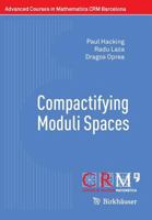 Compactifying Moduli Spaces 3034809204 Book Cover