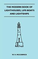 The modern book of lighthouses, life-boats & lightships, 1447411161 Book Cover
