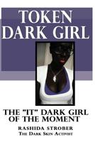 Token Dark Girl: The it dark girl of the moment 1718692927 Book Cover