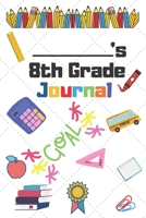 8th Grade Journal: 8th Grade Student School Graduation Gift Journal / Notebook / Diary / Unique Greeting Card Alternative 1697437966 Book Cover