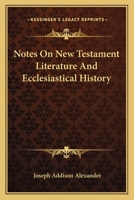 Notes on New Testament Literature and Ecclesiastical History 1425534465 Book Cover