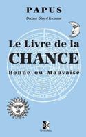 Le Livre de la Chance: Bonne Ou Mauvaise 2850901423 Book Cover