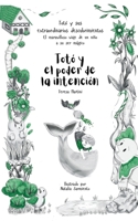 Totó y el poder de la intención (Totó y sus extraordinarios descubrimientos: el maravilloso viaje de un niño a su ser mágico) (Spanish Edition) 1916994296 Book Cover