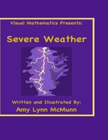 Visual Mathematics Presents: Severe Weather 1546648860 Book Cover