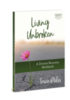 Living Unbroken: A Divorce Recovery Workbook 0830782974 Book Cover