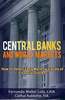 Central Banks and World Markets : How to Detect Early Warning Signals of Financial Distress 1977877885 Book Cover