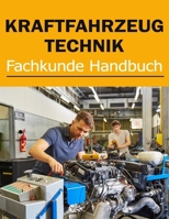 Kraftfahrzeugtechnik Fachkunde Handbuch (German Edition) B0DHCCGHCV Book Cover