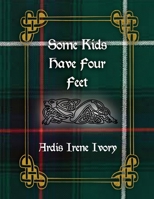 Some Kids Have Four Feet 1646106695 Book Cover