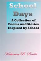 School Days: A Collection of Poems and Stories Inspired by School 1947238027 Book Cover