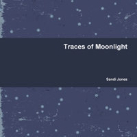 Traces of Moonlight 1304058697 Book Cover