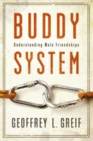 Buddy System: Understanding Male Friendships 0195326423 Book Cover