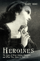 Heroines 153267077X Book Cover