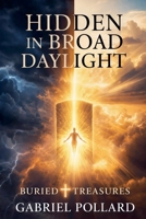 Hidden In Broad Daylight B0GFTWLFFN Book Cover