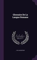 Glossaire de La Langue Romane 1343109337 Book Cover