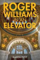 Roger Williams in an Elevator 1973602016 Book Cover