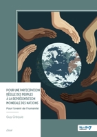 Pour une participation réelle des peuples à la représentation mondiale des nations: Pour l'avenir de l'humanité (French Edition) B0FQV4SG5D Book Cover