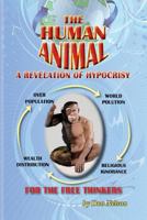 The Human Animal: A Revelation of Hypocrisy 0692515631 Book Cover