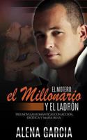 El Motero, El Millonario Y El Ladr�n: Tres Novelas Rom�nticas Con Acci�n, Er�tica Y Mafia Rusa 1537588591 Book Cover