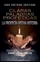 Claras Palabras Proféticas: La Profecía Hecha Historia B09MYTN62M Book Cover