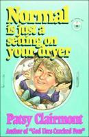 Normal Is Just a Setting on Your Dryer 1561795852 Book Cover
