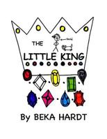 The Little King 1497378435 Book Cover