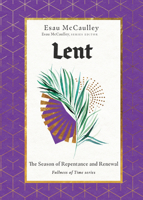 Lent: The Season of Repentance and Renewal 1514000482 Book Cover