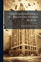 Der Staatshaushalt Des Neuen Deutschen Reichs... 1276396082 Book Cover