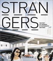 Strangers: The First ICP Triennial of Photography and Video 3882439297 Book Cover