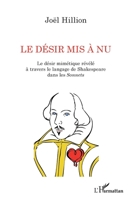 Le désir mis à nu: Le désir mimétique révélé à travers le langage de Shakespeare dans les Sonnets 229699234X Book Cover