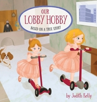 Our Lobby Hobby: Based on a true story. (Nysisters) B0H2T1BDBT Book Cover
