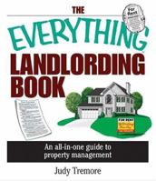 The Everything Landlording Book: An All-in-one Guide To Property Management (Everything: Business and Personal Finance) 1593371438 Book Cover