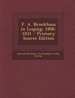 F. A. Brockhaus in Leipzig: 1806-1831 0270456287 Book Cover