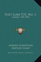Poet Lore V25, No. 2: Summer, 1904 1165594382 Book Cover