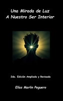 Una Mirada De Luz A Nuestro Ser Interior (Spanish Edition) B0FLVFY6BK Book Cover