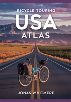 Bicycle Touring USA Atlas: Long-Distance Routes, Maps, Camping & Planning Tips B0GMYJ2X6J Book Cover