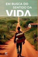 Em Busca Do Sentido Da Vida (Portuguese Edition) 6560151913 Book Cover